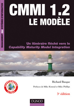 Couverture de l’ouvrage CMMI 1.2 - Le modèle, un itinéraire fléché vers le Capability Maturity Model Integration (Coll. Infopro)