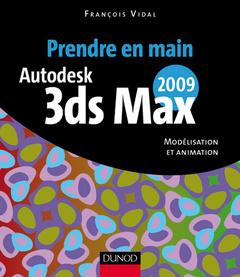 Couverture de l’ouvrage 3DS Max 2009. Prendre en main Autodesk