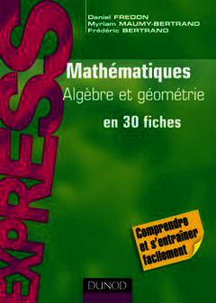 Couverture de l’ouvrage Mathématiques L1/L2 : Algèbre/Géométrie - en 30 fiches