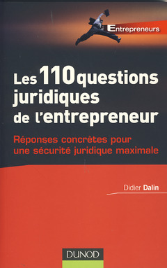Couverture de l’ouvrage Les 110 questions juridiques de l'entrepreneur. Réponses concrètes pour une sécurité juridique maximale