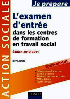 Couverture de l’ouvrage Je prépare l'examen d'entrée dans les centres de formation en travail social edition 2010