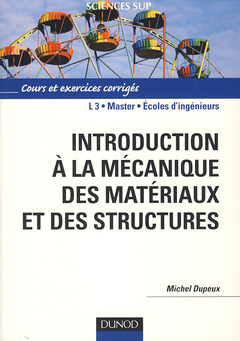 Couverture de l’ouvrage Introduction à la mécanique des matériaux, des milieux continus & des structures (Sciences Sup)