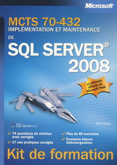 Couverture de l’ouvrage MCTS 70-432 : implémentation et maintenance de SQL Server 2008 (Coll. kit de formation)