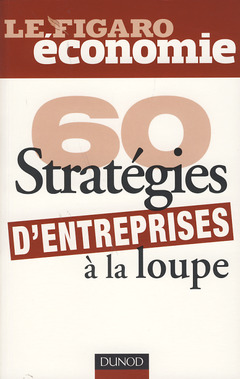 Cover of the book 60 stratégies d'entreprises à la loupe