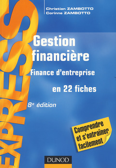 Couverture de l’ouvrage Gestion financière Finance d'entreprise en 22 fiches (Express, 8° Éd.)