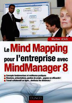 Couverture de l’ouvrage Le Mind Mapping pour l'entreprise avec le MindManager 8