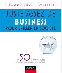 Cover of the book Juste assez de business pour briller en société