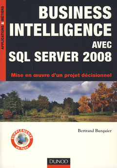 Couverture de l’ouvrage Business intelligence avec SQL Server 2008 - mise en oeuvre d'un projet décisionnel (Coll. Infopro)