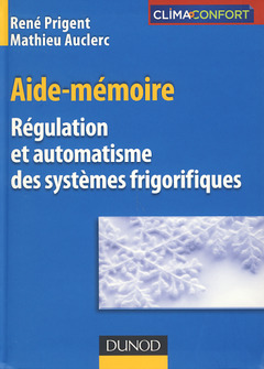 Couverture de l’ouvrage Aide-mémoire Régulation et automatisme des systèmes frigorifiques (Aide-mémoire de l'ingénieur)