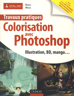 Couverture de l’ouvrage Travaux pratiques de colorisation avec Photoshop : illustration, BD, manga...