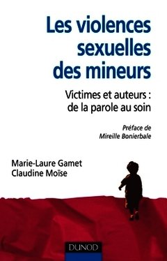 Cover of the book Les violences sexuelles des mineurs - Victimes et auteurs : de la parole au soin