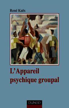 Couverture de l’ouvrage L'appareil psychique groupal - 3e édition