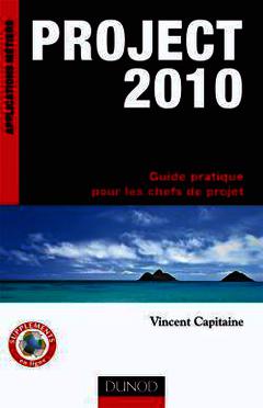 Couverture de l’ouvrage Project 2010 - Guide pratique pour les chefs de projet