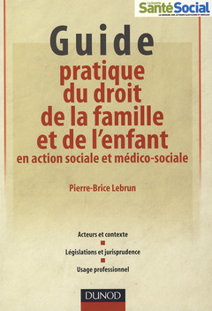 Couverture de l’ouvrage Guide pratique du droit de la famille et de l'enfant en action sociale et médico-sociale