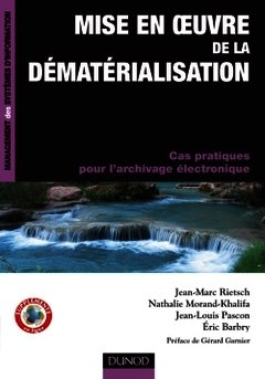 Cover of the book Mise en oeuvre de la dématérialisation - Cas pratiques pour l'archivage électronique