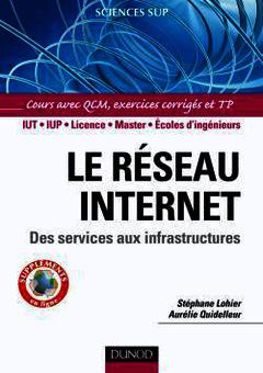 Couverture de l’ouvrage Le réseau Internet. Des services aux infrastructures (Coll. Sciences Sup)