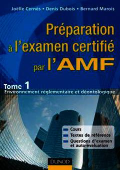 Couverture de l’ouvrage Préparation à l'examen certifié par l'AMF - Tome 1 : Environnement réglementaire et déontologique