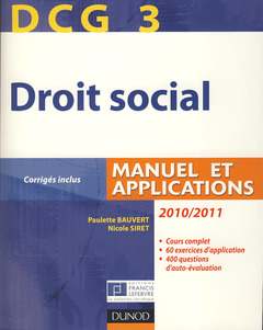 Couverture de l’ouvrage Droit social DCG 3 : manuel et applications 2010/2011 (corrigés inclus) (Expert Sup, l'expérience de l'expertise
