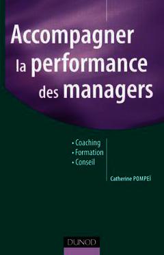 Cover of the book Accompagner la performance des managerscoaching, formation, conseil