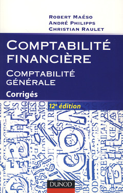 Couverture de l’ouvrage Comptabilité financière - Comptabilié générale Corrigés (Tertiaire Sup) 12° Éd