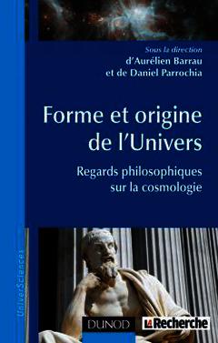 Couverture de l’ouvrage Forme et origine de l'Univers - Regards philosophiques sur la cosmologie