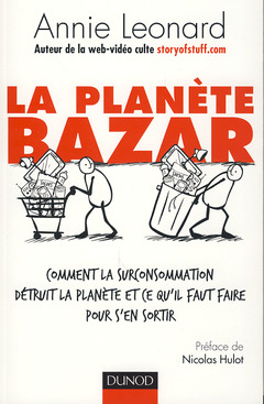 Couverture de l’ouvrage La planète Bazar - Comment la surconsommation détruit la planète et ce qu'il faut faire pour s'en so