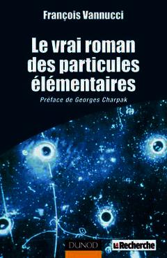 Couverture de l’ouvrage Le vrai roman des particules élémentaires