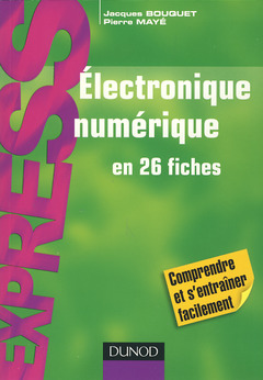 Couverture de l’ouvrage Electronique numérique en 26 fiches, (Express sciences)