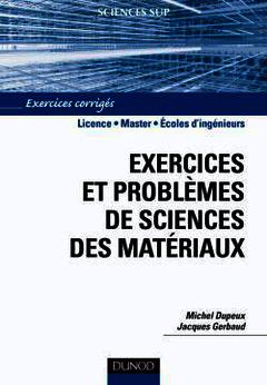 Couverture de l’ouvrage Exercices et problèmes de sciences des matériaux