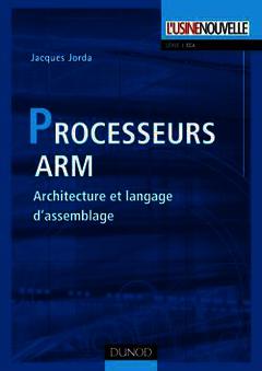 Couverture de l’ouvrage Processeurs ARM - Architecture et langage d'assemblage