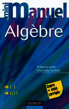 Cover of the book Mini Manuel d'Algèbre - Cours et exercices corrigés
