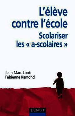 Cover of the book L'élève contre l'école : scolariser les