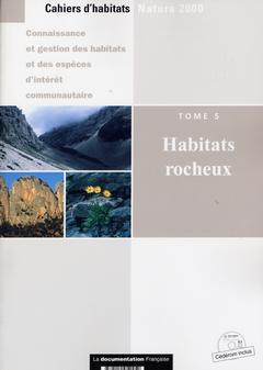 Couverture de l’ouvrage Habitats rocheux, (Cahiers d'habitats, Tome 5), (avec CD-ROM)