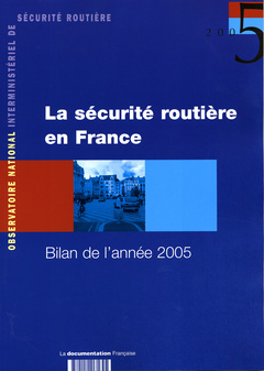 Couverture de l’ouvrage La sécurité routière en France - Bilan de l'année 2005