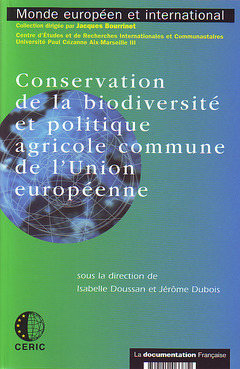 Couverture de l’ouvrage Conservation de la biodiversité et politique agricole commune de l'Union européenne (Monde européen et international)