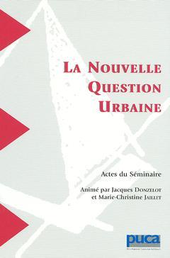 Couverture de l’ouvrage La nouvelle question urbaine, Actes du Séminaire,