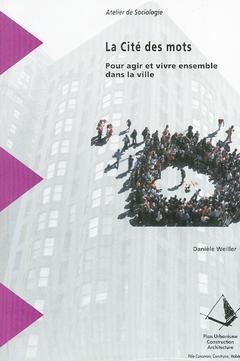 Cover of the book La cité des mots. Pour agir et vivre ensemble dans la ville 
