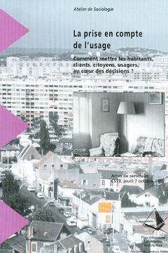 Cover of the book La prise en compte de l'usage : comment mettre les habitants, clients, citoyens, usagers, au coeur des décisions ?