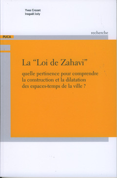 Cover of the book La Loi de Zahavi . Quelle pertinence pour comprendre la construction et la dilatation des espaces-temps de la ville ?