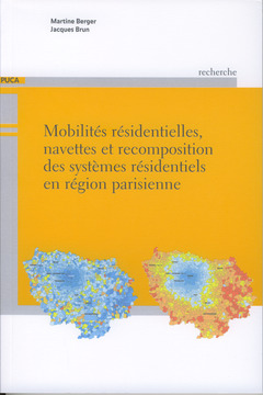 Cover of the book Mobilités résidentielles, navettes et recomposition des systèmes résidentiels en région parisienne (Coll. Recherches du PUCA N° 167)