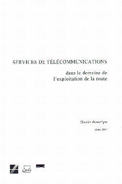 Couverture de l’ouvrage Services de télécommunications dans le domaine de l'exploitation de la route : dossier thématique