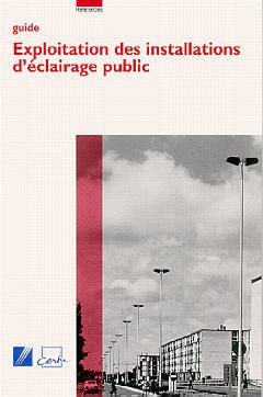 Couverture de l’ouvrage Exploitation des installations d'éclairage public : guide