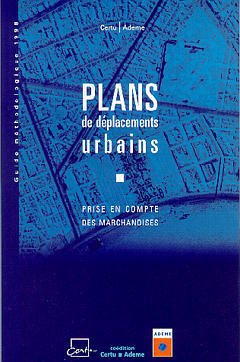 Couverture de l’ouvrage Plans de déplacements urbains : prise en compte des marchandises (Guide méthodologique 1998)