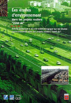 Couverture de l’ouvrage Les études d'environnement dans les projets routiers volet air : annexe technique à la note méthodologique sur les études d'environnement ...