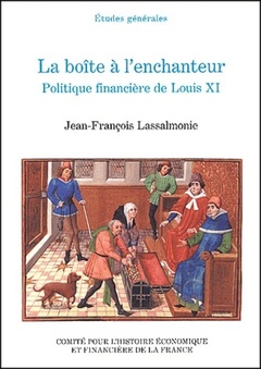 Couverture de l’ouvrage la boîte à l'enchanteur, politique financière de louis xi - 1461-1483