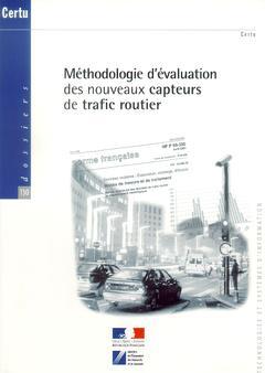 Couverture de l’ouvrage Méthodologie d'évaluation des nouveaux capteurs de trafic routier (Dossiers N° 130)