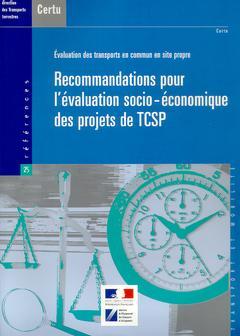 Couverture de l’ouvrage Evaluation des transports en commun en site propre : recommandations pour l'évaluation socio-économique des projets de TCSP (Références N°25)