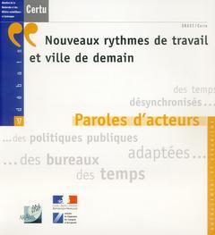 Cover of the book Nouveaux rythmes de travail et ville de demain : paroles d'acteurs (Débats N°37 Aménagement et urbanisme)