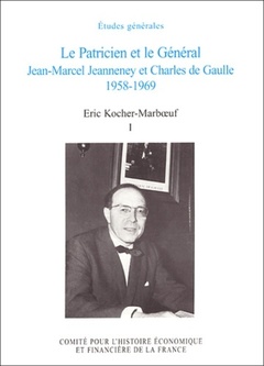 Couverture de l’ouvrage LE PATRICIEN ET LE GÉNÉRAL JEAN-MARCEL JEANNENEY ET CHARLES DE GAULLE