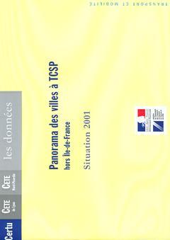 Couverture de l’ouvrage Panorama des villes à TCSP hors Île-deFrance : situation 2001 (Transport et mobilité)